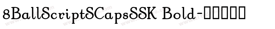 8BallScriptSCapsSSK Bold字体转换